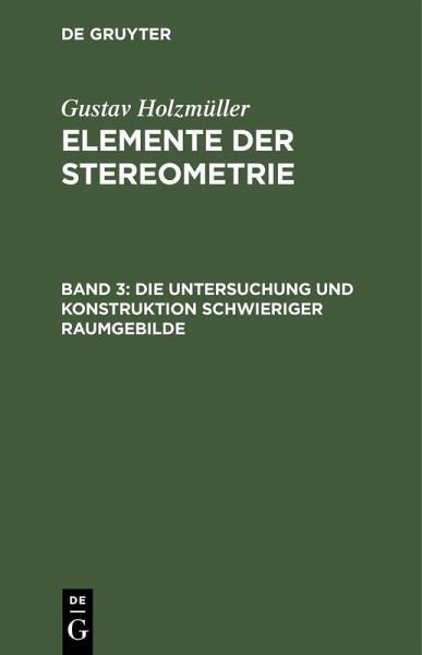 Die Untersuchung und Konstruktion schwieriger Raumgebilde (eBook, PDF)