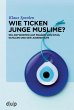 Wie ticken junge Muslime? (eBook, PDF) - Bild 1