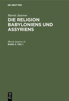 Morris Jastrow: Die Religion Babyloniens und Assyriens. Band 2, Teil 1 (eBook, PDF) - Jastrow, Jr.