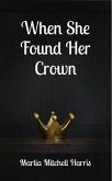 When She Found Her Crown (eBook, ePUB)