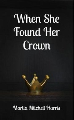 When She Found Her Crown (eBook, ePUB) - Mitchell Harris, Martia