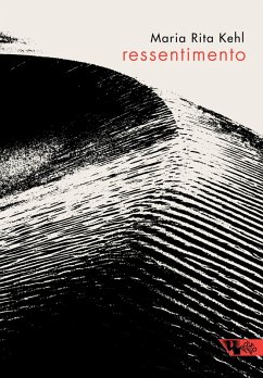 Ressentimento (eBook, ePUB) - Kehl, Maria Rita