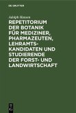 Repetitorium der Botanik für Mediziner, Pharmazeuten, Lehramts- Kandidaten und Studierende der Forst- und Landwirtschaft (eBook, PDF)