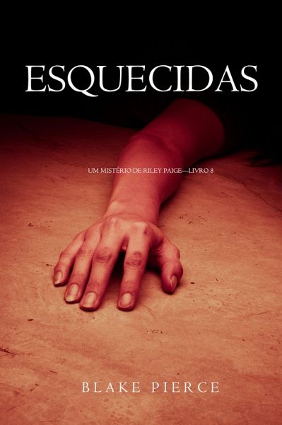 Esquecidas (Um Mistério de Riley Paige-Livro 8) (eBook, ePUB)