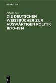 Die deutschen Weißbücher zur auswärtigen Politik 1870-1914 (eBook, PDF)