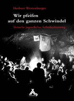 Wir pfeifen auf den ganzen Schwindel (eBook, PDF) - Westenburger, Herbert