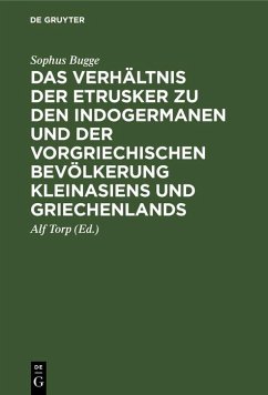 Cover Das Verhältnis der Etrusker zu den Indogermanen und der vorgriechischen Bevölkerung Kleinasiens und Griechenlands (eBook, PDF)