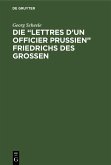 Die &quote;Lettres d'un officier Prussien&quote; Friedrichs des Grossen (eBook, PDF)