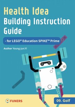 Health Idea Building Instruction Guide for LEGO® Education SPIKE(TM) Prime 09 Golf (eBook, ePUB) - Yi, Young-jun