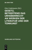 Gesetz, betreffend das Urheberrecht an Werken der Literatur und der Tonkunst (eBook, PDF)