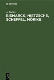 Bismarck, Nietzsche, Scheffel, Mörike (eBook, PDF)