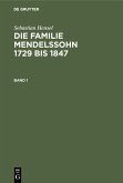 Sebastian Hensel: Die Familie Mendelssohn 1729 bis 1847. Band 1 (eBook, PDF)