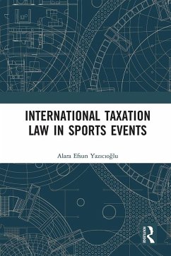International Taxation Law in Sports Events (eBook, ePUB) - Efsun Yazicioglu, Alara