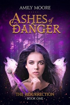 Ashes of Danger The Resurrection: Book 1 (eBook, ePUB) Cover Ashes of Danger The Resurrection: Book 1 (eBook, ePUB)