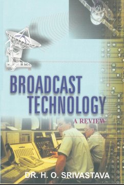 Broadcast Technology: A Review (eBook, ePUB) - Srivastava, H. O.