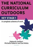 The National Curriculum Outdoors: KS1 (eBook, PDF) The National Curriculum Outdoors: KS1 (eBook, PDF)
