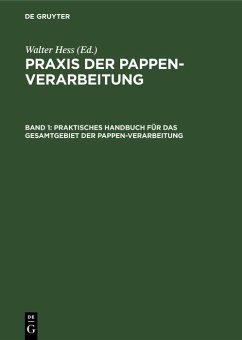 Praktisches Handbuch für das Gesamtgebiet der Pappen-Verarbeitung (eBook, PDF)