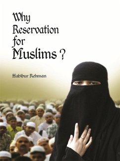 Why Reservation For Muslims (eBook, ePUB) - Rehman, Habibur