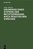 Grundriß eines Systems der Rechtsordnung nach praktischen Zwecken (eBook, PDF)