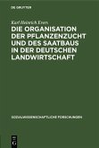 Die Organisation der Pflanzenzucht und des Saatbaus in der deutschen Landwirtschaft (eBook, PDF)