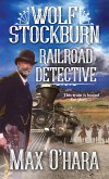 Wolf Stockburn, Railroad Detective (eBook, ePUB)