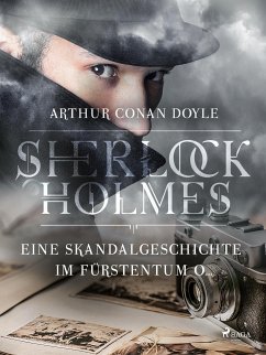 Eine Skandalgeschichte im Fürstentum O... (eBook, ePUB) - Doyle, Sir Arthur Conan