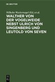 Walther von der Vogelweide nebst Ulrich von Singenberg und Leutold von Seven (eBook, PDF)