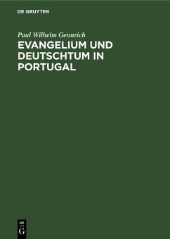Evangelium und Deutschtum in Portugal (eBook, PDF) - Gennrich, Paul Wilhelm