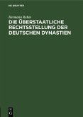 Die überstaatliche Rechtsstellung der deutschen Dynastien (eBook, PDF)