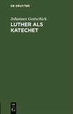 Luther als Katechet (eBook, PDF)