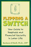 Flipping a Switch: Your Guide to Happiness and Financial Security in Later Life (eBook, ePUB)