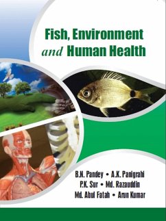 Fish, Environment And Human Health (eBook, ePUB) - Pandey, B. N.; Panigrahi, A. K.