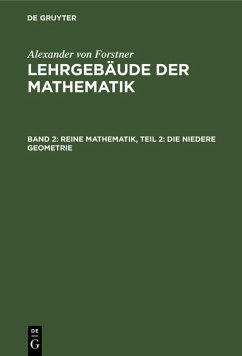 Reine Mathematik, Teil 2: Die niedere Geometrie (eBook, PDF) - Forstner, Alexander Von