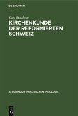 Kirchenkunde der reformierten Schweiz (eBook, PDF)