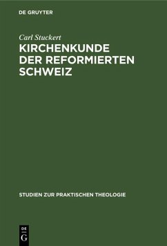 Kirchenkunde der reformierten Schweiz (eBook, PDF) - Stuckert, Carl