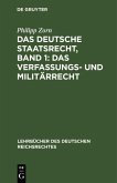 Das deutsche Staatsrecht, Band 1: Das Verfassungs- und Militärrecht (eBook, PDF)