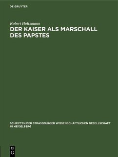 Der Kaiser als Marschall des Papstes (eBook, PDF) - Holtzmann, Robert