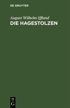 Die Hagestolzen (eBook, PDF) - Iffland, August Wilhelm