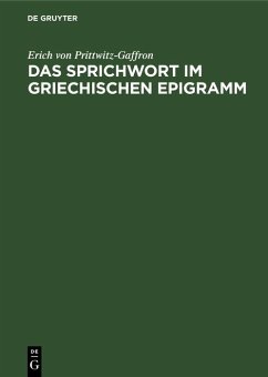 Das Sprichwort im griechischen Epigramm (eBook, PDF) - Prittwitz-Gaffron, Erich von