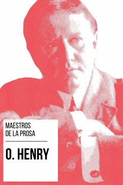 Maestros de la Prosa - O. Henry (eBook, ePUB) - Henry, O.; Nemo, August
