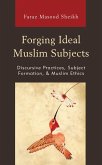 Forging Ideal Muslim Subjects (eBook, ePUB)