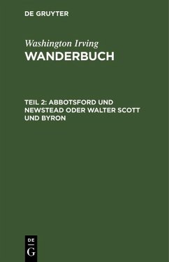 Abbotsford und Newstead oder Walter Scott und Byron (eBook, PDF) - Irving, Washington