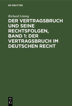 Cover Der Vertragsbruch und seine Rechtsfolgen, Band 1: Der Vertragsbruch im deutschen Recht (eBook, PDF)