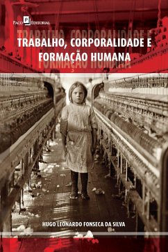 Trabalho, corporalidade e formação humana (eBook, ePUB) - Silva, Hugo Leonardo Fonseca da