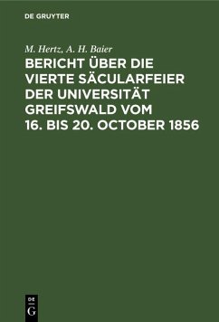 Cover Bericht über die vierte Säcularfeier der Universität Greifswald vom 16. bis 20. October 1856 (eBook, PDF)