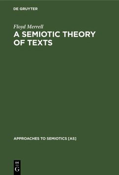 A Semiotic Theory of Texts (eBook, PDF) - Merrell, Floyd