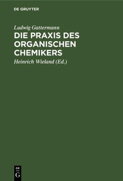 Die Praxis des organischen Chemikers (eBook, PDF) - Gattermann, Ludwig