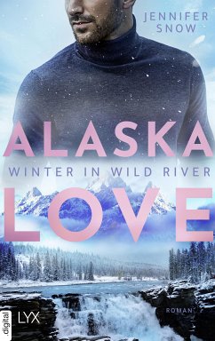 Alaska Love - Winter in Wild River (eBook, ePUB) - Snow, Jennifer