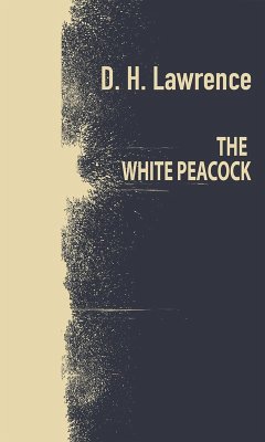 The White Peacock (eBook, ePUB) - Lawrence, David Herbert