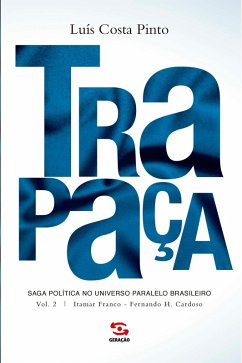 Trapaça. Volume 2: Itamar Franco - Fernando H. Cardoso (eBook, ePUB) - Pinto, Luís Costa